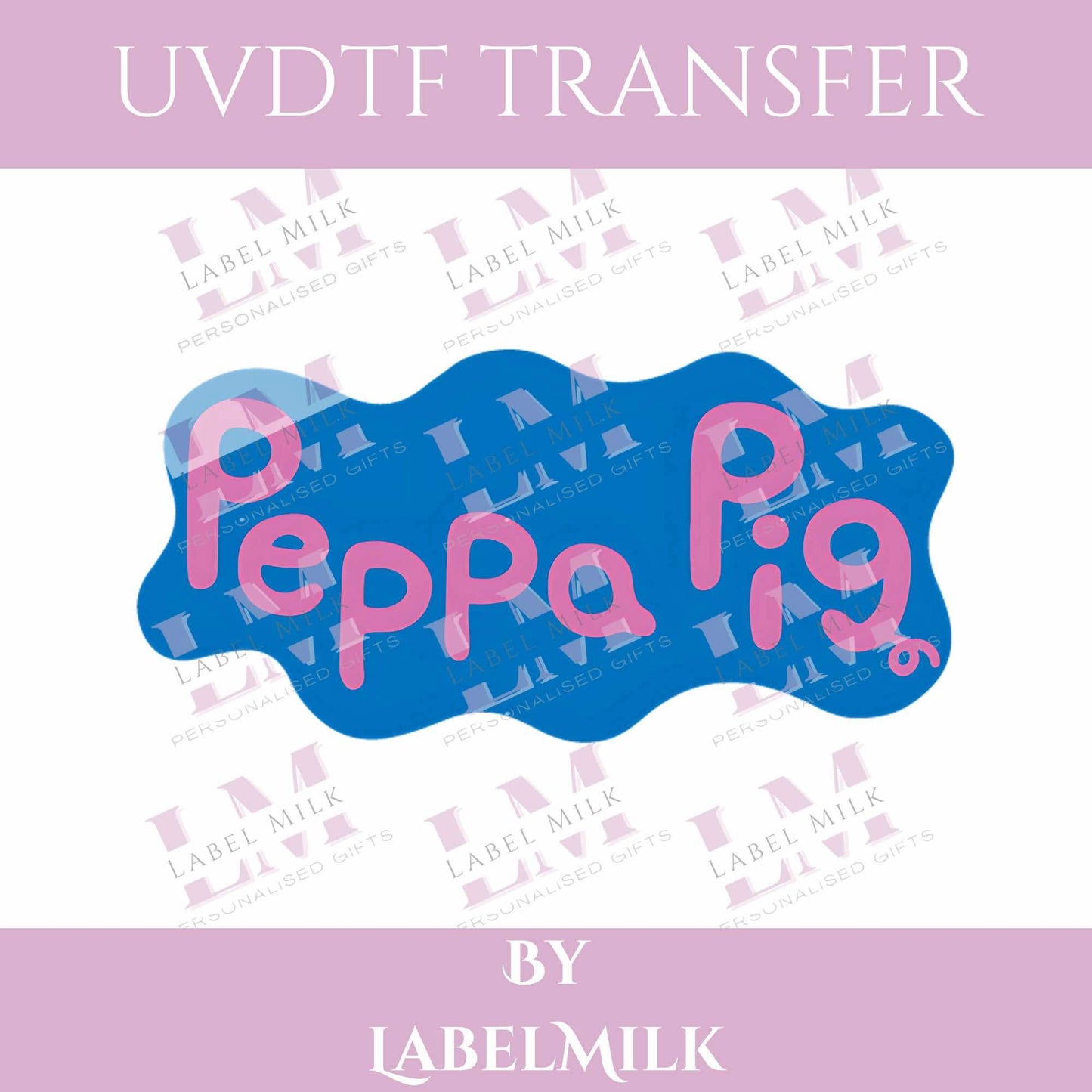 UVDTF TRANSFER - Peppa Sign