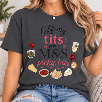 Off my T*ts on M&S Picky Bits - Funny Adults T-Shirt