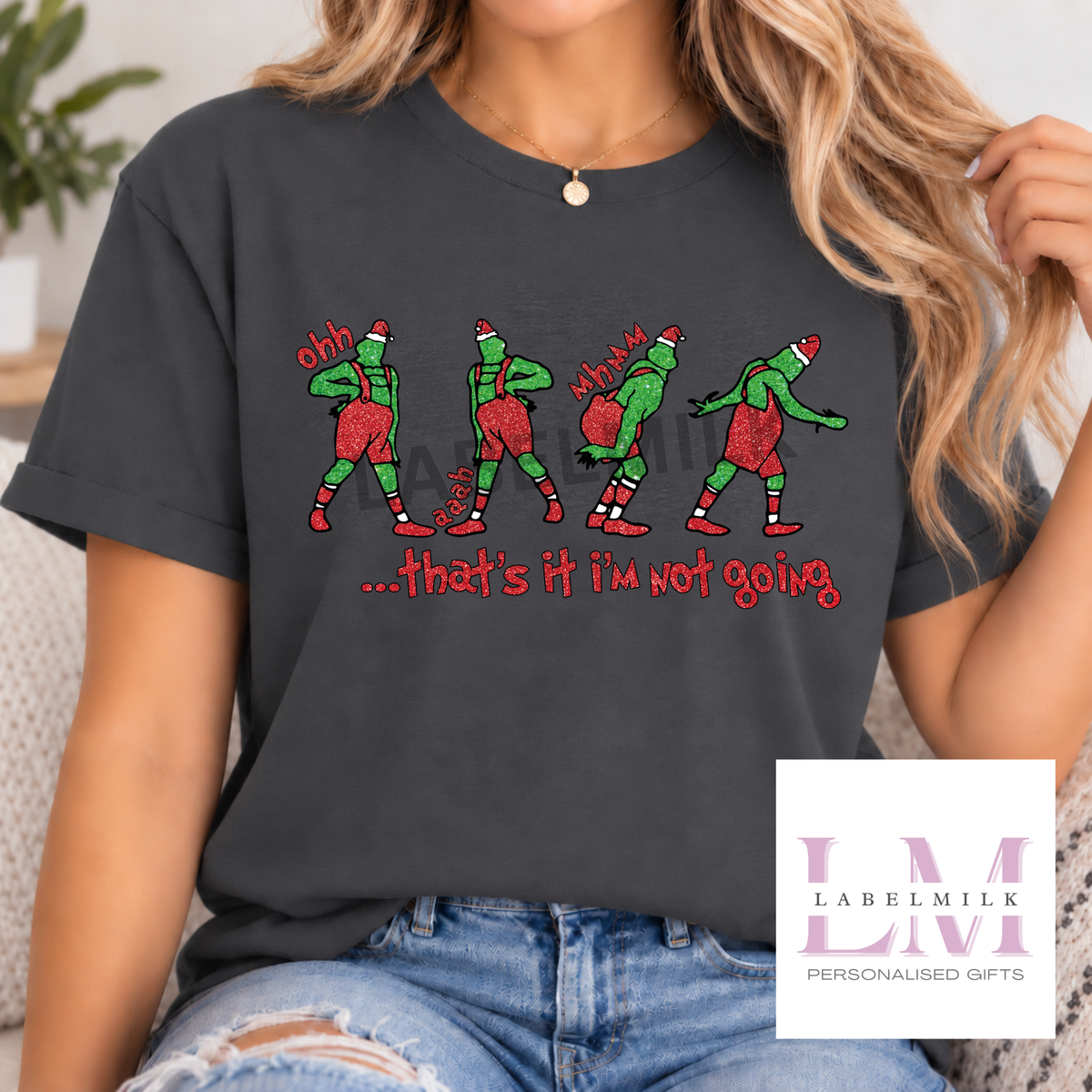 Ooh Aah, That's It I'm Not Going T-Shirt - Adults Christmas Grinch T-Shirt