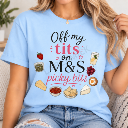 Off my T*ts on M&S Picky Bits - Funny Adults T-Shirt