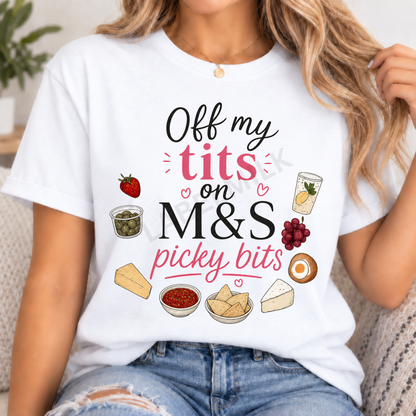 Off my T*ts on M&S Picky Bits - Funny Adults T-Shirt