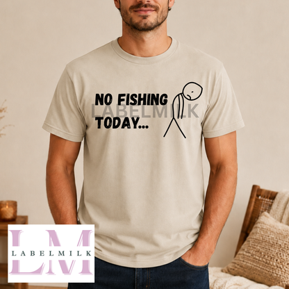 No Fishing Today T-Shirt - Funny Fishing Gift