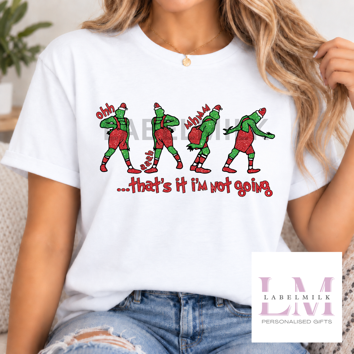 Ooh Aah, That's It I'm Not Going T-Shirt - Adults Christmas Grinch T-Shirt