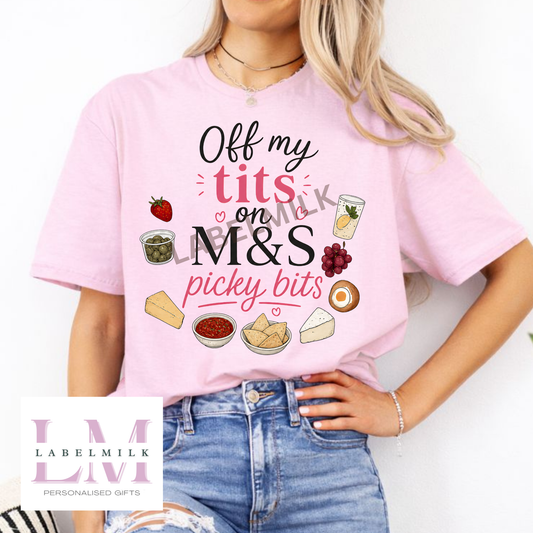 Off my T*ts on M&S Picky Bits T-Shirt